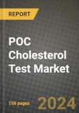 POC Cholesterol Test Market Innovations and Strategic Insights Report - Market Data, Trends, Market Potential, Competitive Analysis and Growth Forecasts (2024 to 2032)- Product Image