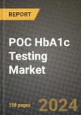 POC HbA1c Testing Market Innovations and Strategic Insights Report - Market Data, Trends, Market Potential, Competitive Analysis and Growth Forecasts (2024 to 2032)- Product Image