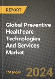 Global Preventive Healthcare Technologies And Services Market Innovations and Strategic Insights Report - Market Data, Trends, Market Potential, Competitive Analysis and Growth Forecasts (2024 to 2032)- Product Image