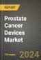 Prostate Cancer Devices Market Innovations and Strategic Insights Report - Market Data, Trends, Market Potential, Competitive Analysis and Growth Forecasts (2024 to 2032) - Product Image