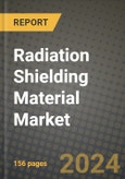 Radiation Shielding Material Market Innovations and Strategic Insights Report - Market Data, Trends, Market Potential, Competitive Analysis and Growth Forecasts (2024 to 2032)- Product Image