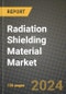 Radiation Shielding Material Market Innovations and Strategic Insights Report - Market Data, Trends, Market Potential, Competitive Analysis and Growth Forecasts (2024 to 2032) - Product Image