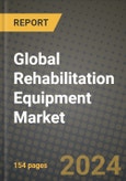 Global Rehabilitation Equipment Market Innovations and Strategic Insights Report - Market Data, Trends, Market Potential, Competitive Analysis and Growth Forecasts (2024 to 2032)- Product Image