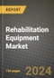 Rehabilitation Equipment Market Innovations and Strategic Insights Report - Market Data, Trends, Market Potential, Competitive Analysis and Growth Forecasts (2024 to 2032) - Product Image