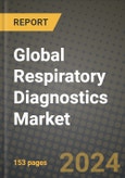 Global Respiratory Diagnostics Market Innovations and Strategic Insights Report - Market Data, Trends, Market Potential, Competitive Analysis and Growth Forecasts (2024 to 2032)- Product Image