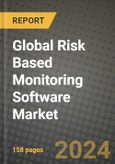 Global Risk Based Monitoring Software Market Innovations and Strategic Insights Report - Market Data, Trends, Market Potential, Competitive Analysis and Growth Forecasts (2024 to 2032)- Product Image