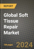 Global Soft Tissue Repair Market Innovations and Strategic Insights Report - Market Data, Trends, Market Potential, Competitive Analysis and Growth Forecasts (2024 to 2032)- Product Image