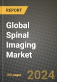 Global Spinal Imaging Market Innovations and Strategic Insights Report - Market Data, Trends, Market Potential, Competitive Analysis and Growth Forecasts (2024 to 2032)- Product Image