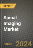 Spinal Imaging Market Innovations and Strategic Insights Report - Market Data, Trends, Market Potential, Competitive Analysis and Growth Forecasts (2024 to 2032)- Product Image