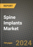 Spine Implants Market Innovations and Strategic Insights Report - Market Data, Trends, Market Potential, Competitive Analysis and Growth Forecasts (2024 to 2032)- Product Image