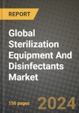 Global Sterilization Equipment And Disinfectants Market Innovations and Strategic Insights Report - Market Data, Trends, Market Potential, Competitive Analysis and Growth Forecasts (2024 to 2032)- Product Image