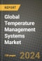 Global Temperature Management Systems Market Innovations and Strategic Insights Report - Market Data, Trends, Market Potential, Competitive Analysis and Growth Forecasts (2024 to 2032) - Product Thumbnail Image