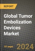 Global Tumor Embolization Devices Market Innovations and Strategic Insights Report - Market Data, Trends, Market Potential, Competitive Analysis and Growth Forecasts (2024 to 2032)- Product Image