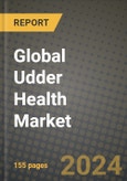 Global Udder Health Market Innovations and Strategic Insights Report - Market Data, Trends, Market Potential, Competitive Analysis and Growth Forecasts (2024 to 2032)- Product Image