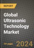 Global Ultrasonic Technology Market Innovations and Strategic Insights Report - Market Data, Trends, Market Potential, Competitive Analysis and Growth Forecasts (2024 to 2032)- Product Image