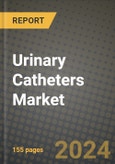 Urinary Catheters Market Innovations and Strategic Insights Report - Market Data, Trends, Market Potential, Competitive Analysis and Growth Forecasts (2024 to 2032)- Product Image