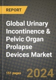 Global Urinary Incontinence & Pelvic Organ Prolapse Devices Market Innovations and Strategic Insights Report - Market Data, Trends, Market Potential, Competitive Analysis and Growth Forecasts (2024 to 2032)- Product Image