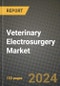 Veterinary Electrosurgery Market Innovations and Strategic Insights Report - Market Data, Trends, Market Potential, Competitive Analysis and Growth Forecasts (2024 to 2032) - Product Thumbnail Image