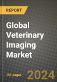 Global Veterinary Imaging Market Innovations and Strategic Insights Report - Market Data, Trends, Market Potential, Competitive Analysis and Growth Forecasts (2024 to 2032)- Product Image