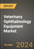 Veterinary Ophthalmology Equipment Market Innovations and Strategic Insights Report - Market Data, Trends, Market Potential, Competitive Analysis and Growth Forecasts (2024 to 2032)- Product Image