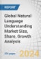 Global Natural Language Understanding (NLU) Market Size, Share, Growth Analysis, By Offering (Solutions, Services), Type, Application (Machine Translation, Chatbots & Virtual Assistants, Sentiment Analysis, Data Capture) - Industry Forecast to 2029 - Product Thumbnail Image