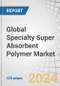 Global Specialty Super Absorbent Polymer Market by Type, Material (Sodium Polyacrylate, Polyacrylate/Polyacrylamide Copolymer, Bio-Based Sap), End-Use Industry (Agriculture & Horticulture, Industrial, Construction), & Region - Forecast to 2029 - Product Image