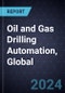 Oil and Gas Drilling Automation, Global, 2024-2030 - Product Thumbnail Image