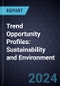 Trend Opportunity Profiles: Sustainability and Environment (3rd Edition) - Product Image