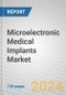 Microelectronic Medical Implants: Products, Technologies & Opportunities 2024-2029 - Product Image