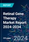 Retinal Gene Therapy Market Report 2024-2034 - Product Thumbnail Image