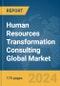 Human Resources (HR) Transformation Consulting Global Market Report 2024 - Product Thumbnail Image