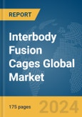 Interbody Fusion Cages Global Market Report 2024- Product Image