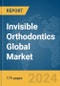 Invisible Orthodontics Global Market Report 2024 - Product Image