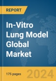 In-Vitro Lung Model Global Market Report 2024- Product Image