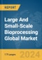 Large And Small-Scale Bioprocessing Global Market Report 2024 - Product Image