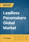 Leadless Pacemakers Global Market Report 2024 - Product Thumbnail Image