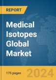 Medical Isotopes Global Market Report 2024- Product Image