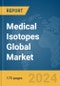 Medical Isotopes Global Market Report 2024 - Product Image