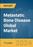 Metastatic Bone Disease Global Market Report 2024- Product Image