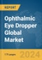 Ophthalmic Eye Dropper Global Market Report 2024 - Product Thumbnail Image