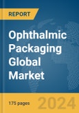 Ophthalmic Packaging Global Market Report 2024- Product Image