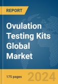 Ovulation Testing Kits Global Market Report 2024- Product Image