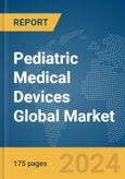 Pediatric Medical Devices Global Market Report 2024- Product Image