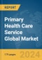 Primary Health Care Service Global Market Report 2024 - Product Image