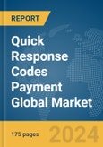 Quick Response (QR) Codes Payment Global Market Report 2024- Product Image