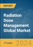 Radiation Dose Management Global Market Report 2024- Product Image