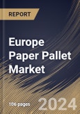 Europe Paper Pallet Market Size, Share & Trends Analysis Report By Type (Corrugated pallets, Cardboard pallets and Honeycomb pallets), By End User, By Load Capacity (Up to 1 ton, 1-2 tons and Above 2 tons, By Country and Growth Forecast, 2024 - 2031- Product Image