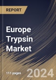 Europe Trypsin Market Size, Share & Trends Analysis Report By Source (Bovine, Porcine and Others), By Application, By End-Use (Industrial use, Research and Diagnostics), By Country and Growth Forecast, 2024 - 2031- Product Image