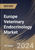 Europe Veterinary Endocrinology Market Size, Share & Trends Analysis Report By Route of Administration (Oral and Other routes), By Animal type (Dogs, Cats, and Other Animals), By Application, By Country and Growth Forecast, 2024 - 2031- Product Image