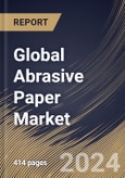 Global Abrasive Paper Market Size, Share & Trends Analysis Report By Application, By Abrasive Grain, By Type (Dry Abrasive Paper, Wet Abrasive Paper, Sponge Abrasive Paper, Dust Free, and Others), By Regional Outlook and Forecast, 2024 - 2031- Product Image